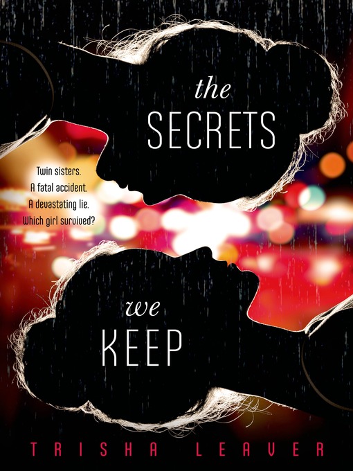 Title details for The Secrets We Keep by Trisha Leaver - Available